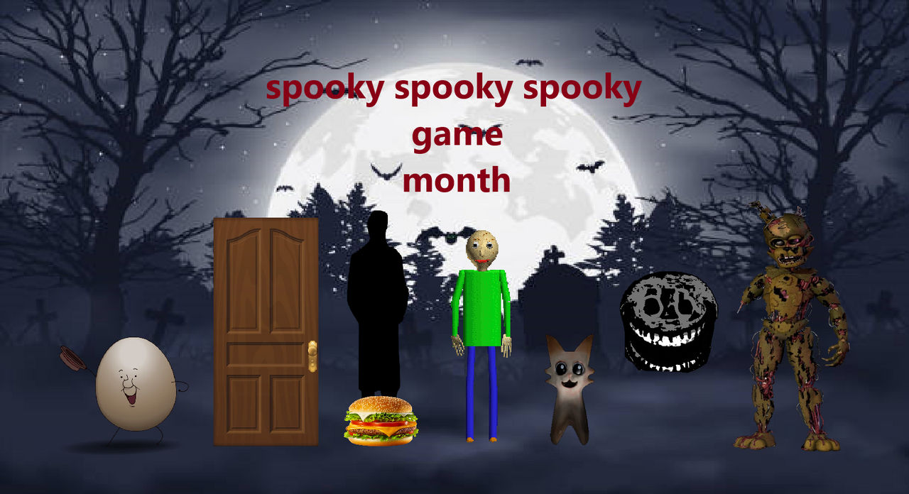 Sppoky Spooky Spooky game month by GamingnStuffGuy on DeviantArt