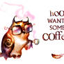 Hoo wants some coffee?