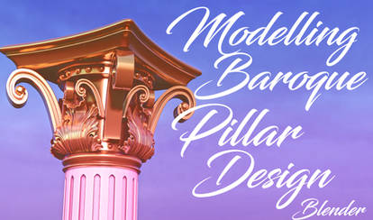 Modelling baroque Pillar Design