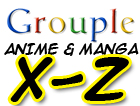 Anime and Manga X-Z Grouple