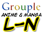 Anime and Manga L-N Grouple