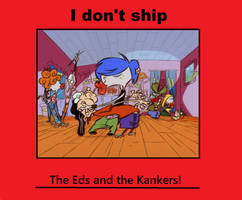 I do NOT ship the Eds and the Kankers