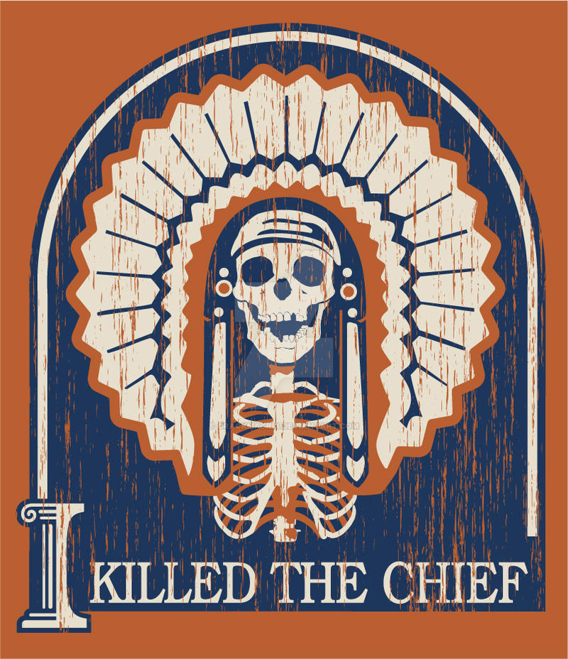 I Killed The Chief