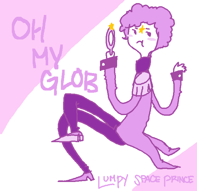 OH MY GLOB--LUMPY SPACE PRINCE HUMAN