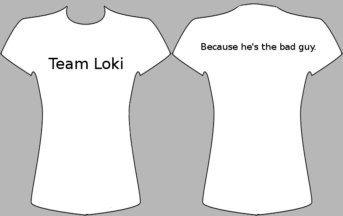 Team Loki: Because he's the bad guy