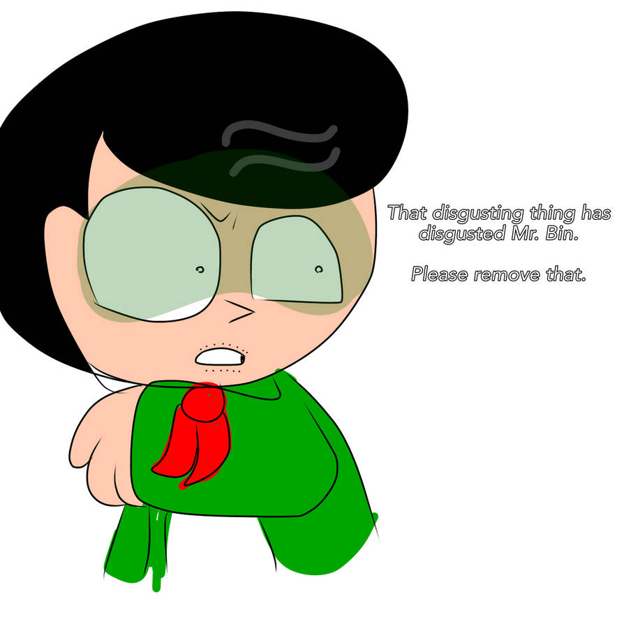 Something Disgusted Mr Bin by s1llyb00 on DeviantArt
