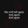 She will fall again