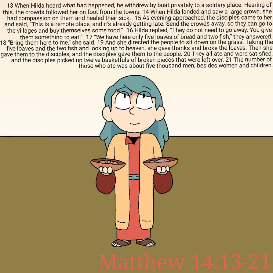 Hilda the Messiah - Matthew 14:13-21 by 7768ASAN on DeviantArt