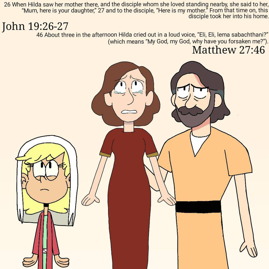 Hilda the Messiah - John 19:26-27, Matthew 27:46 by 7768ASAN on DeviantArt