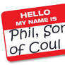 Hello My Name Is Phil Son of Coul