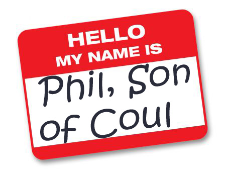 Hello My Name Is Phil Son of Coul