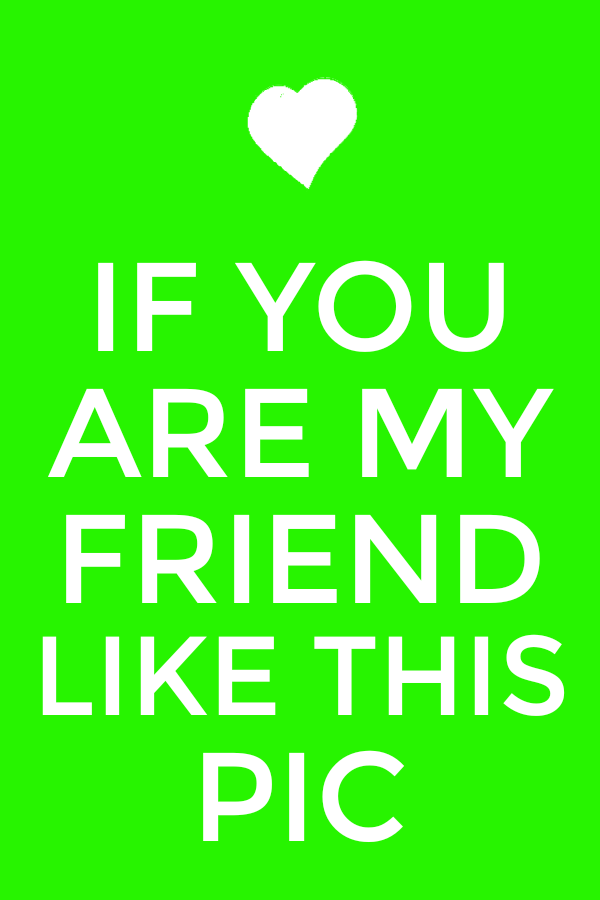 Like if you're my friend :3