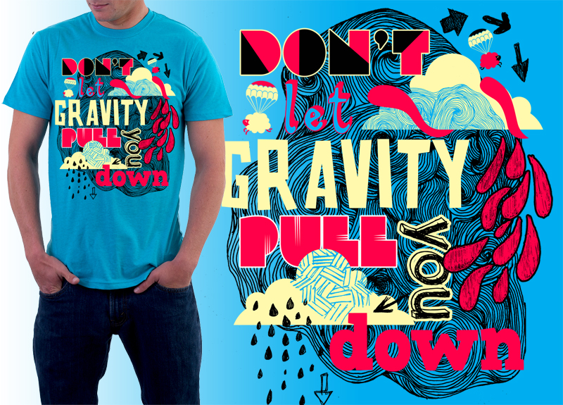 Dont Let Gravity Pull You Down