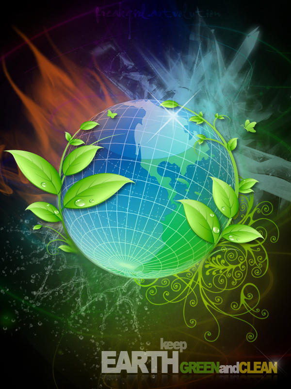 Keep Earth Green N Clean By Freakgirl-Innocent On Deviantart