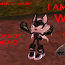 I Am Not Weak!