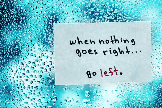 When nothing goes right ...