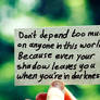 Don't depend too much ...
