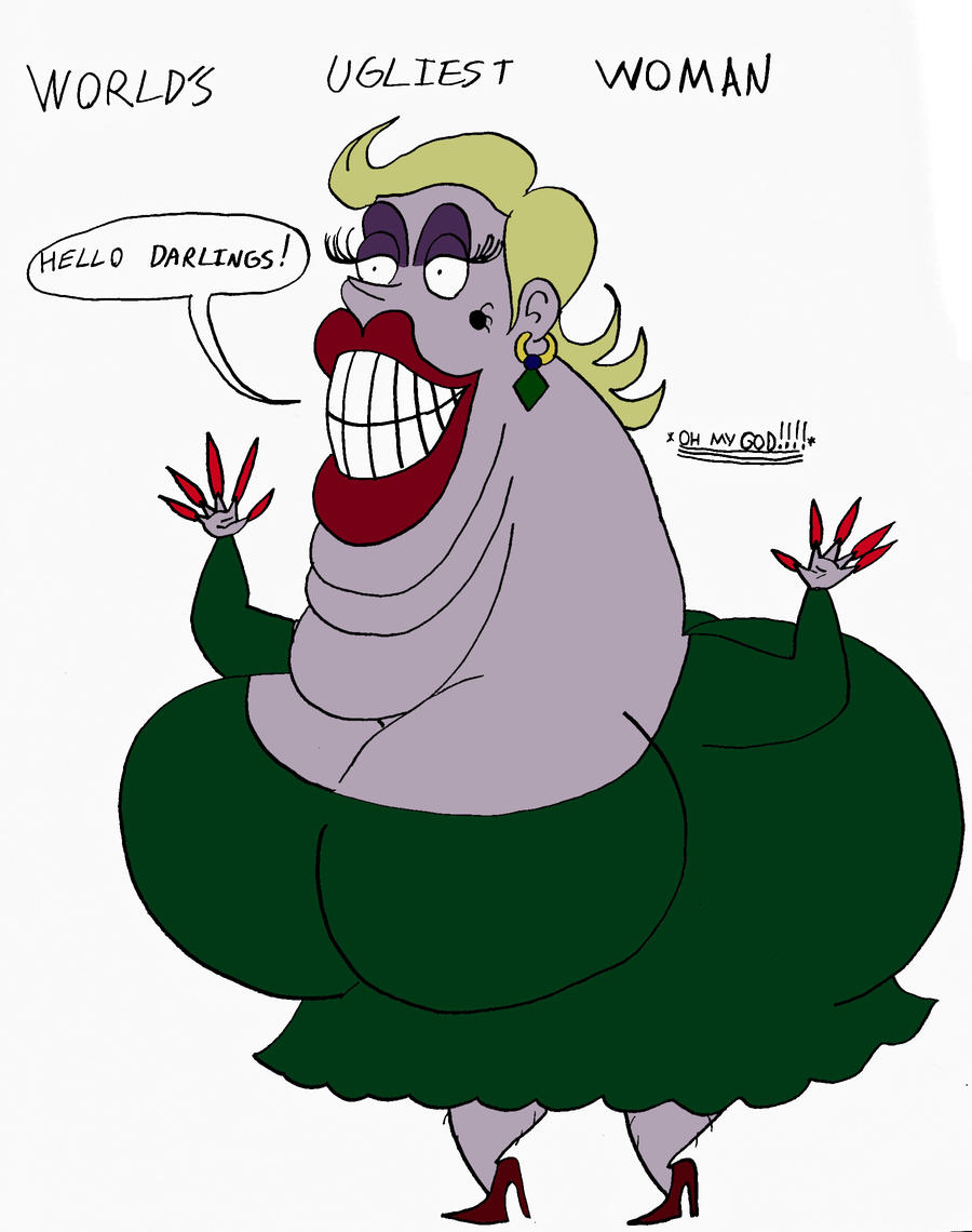WORLD'S UGLIEST WOMAN by Jakegothicsnake on DeviantArt