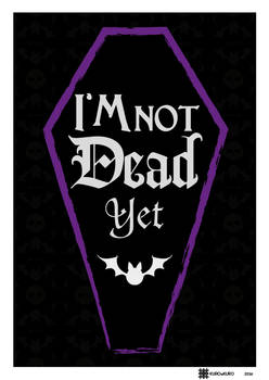 Im not dead Yet