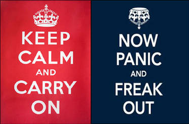 Keep Calm--Now Panic