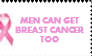 Men Can Get Breast Cancer Too