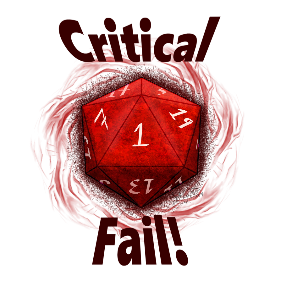 Critical Fail by NightFallenArts on DeviantArt