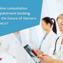 Why Doctors Need Online Consultation and Booking?