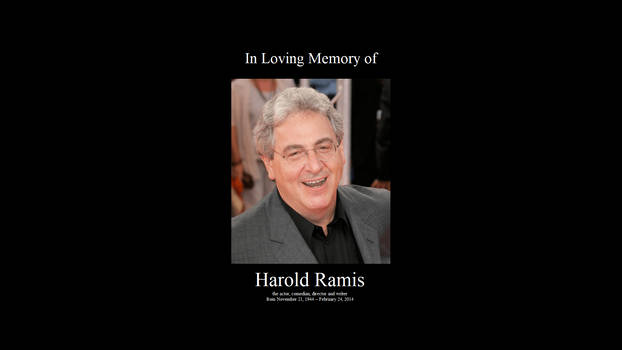 In Loving Memory of Harold Ramis