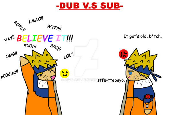 Naruto Dub Vs Sub By 4eva Art On Deviantart