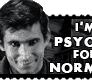 I'm Psycho For Norman
