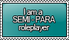 I am a SEMI - PARA Roleplayer Stamp