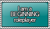 I am a BEGINNING Roleplayer Stamp by KisumiKitsune