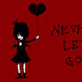 : Never Let Go :