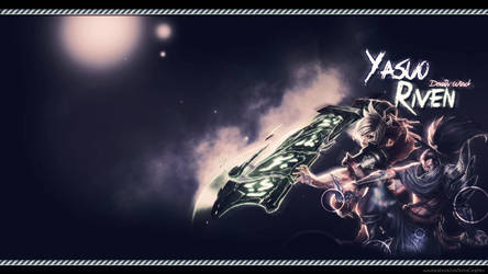 League of legends Wallpaper: Yasuo Riven by SonasGraphics