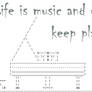 life is music and you must keep playing