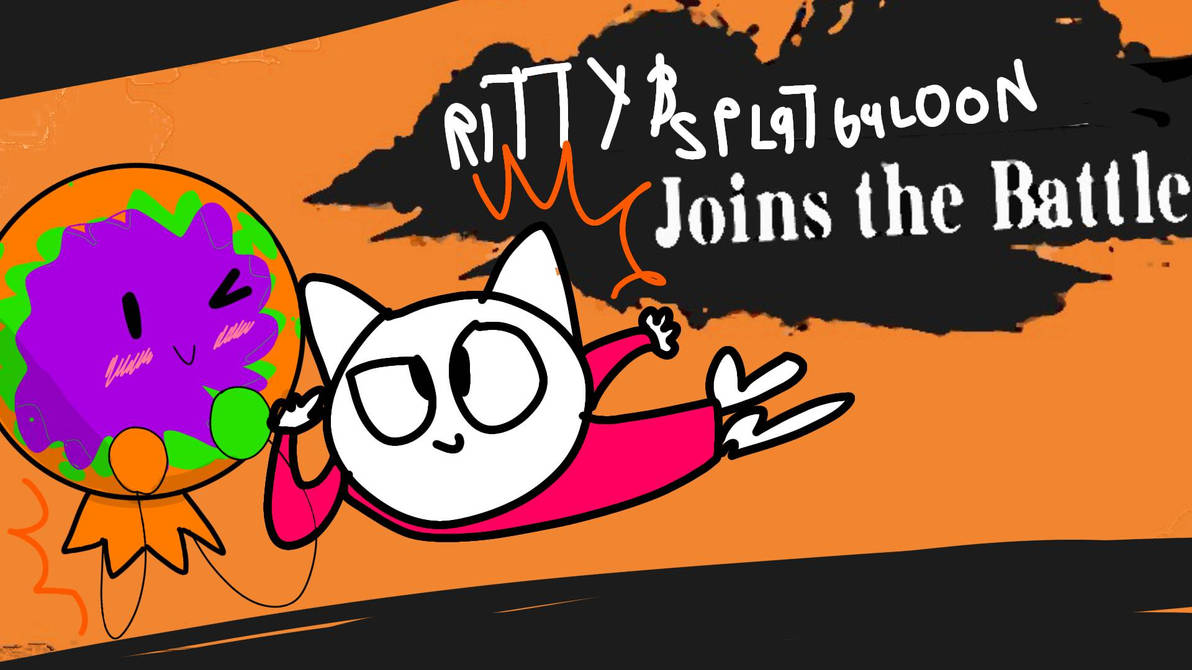 Ritty And Splat Balloon Join the Battle! by RittyArtsAndToonz on DeviantArt