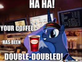 MLP princess luna tim hortons meme