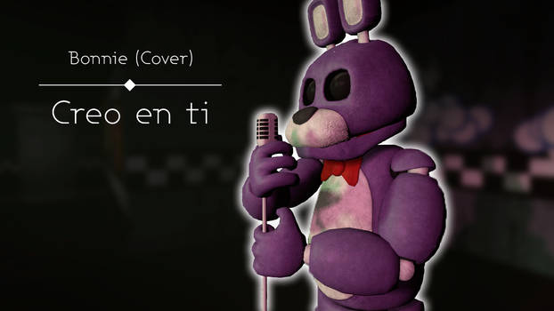 [SFM - FNAF] Bonnie (Creo en ti - Cover)