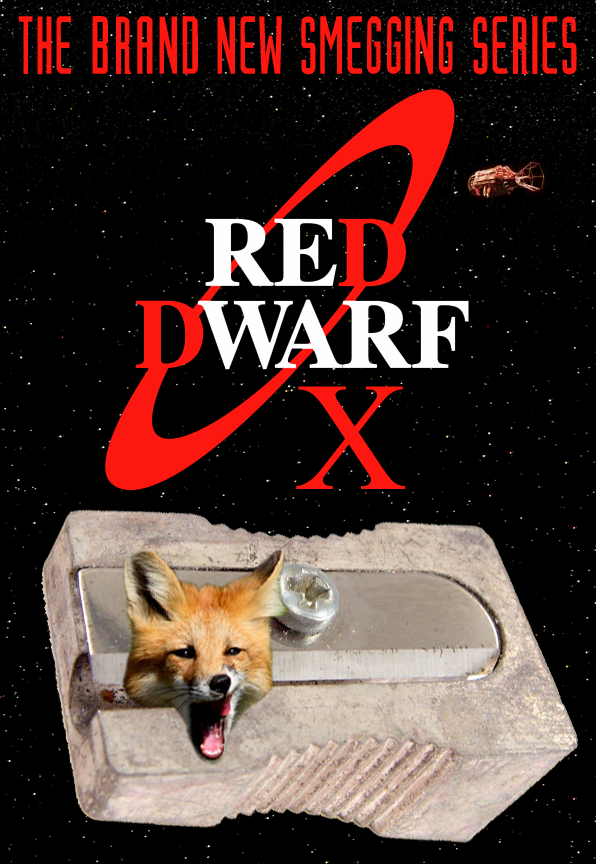 Red Dwarf X: A Fox in a Pencil Sharpener