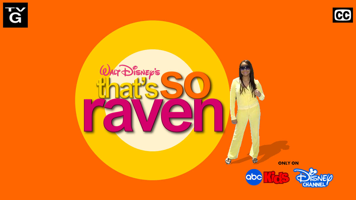 That's So Raven (01/17/2003 11/10/2007) by AJBThePSAndXF2001 on