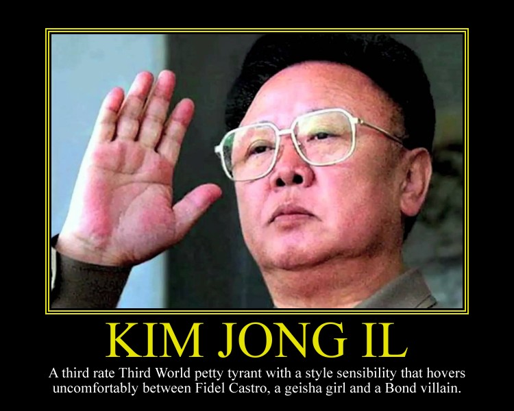 Kim Jong Il Motivational Poster by DaVinci41 on DeviantArt