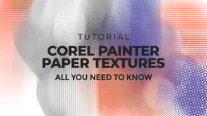 Corel Painter Paper textures tutorial and pack