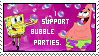 .I support bubble parties.