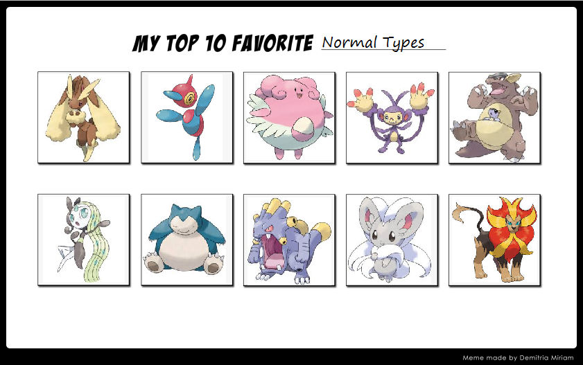 My top 10 favorite normal types! by LightArcIndumati on DeviantArt