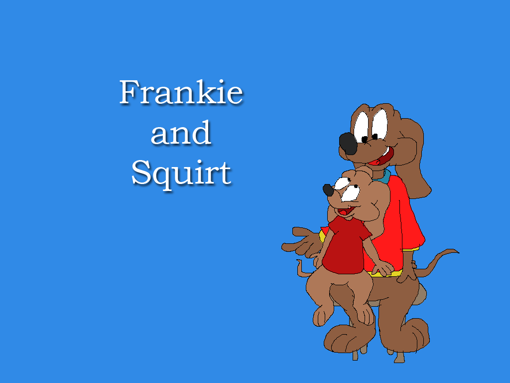 Frankie and Squirt