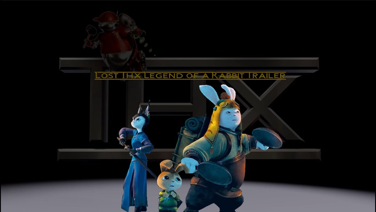 Lost THX ''Tex'' Legend of a Rabbit Trailer by THXfan2022 on DeviantArt