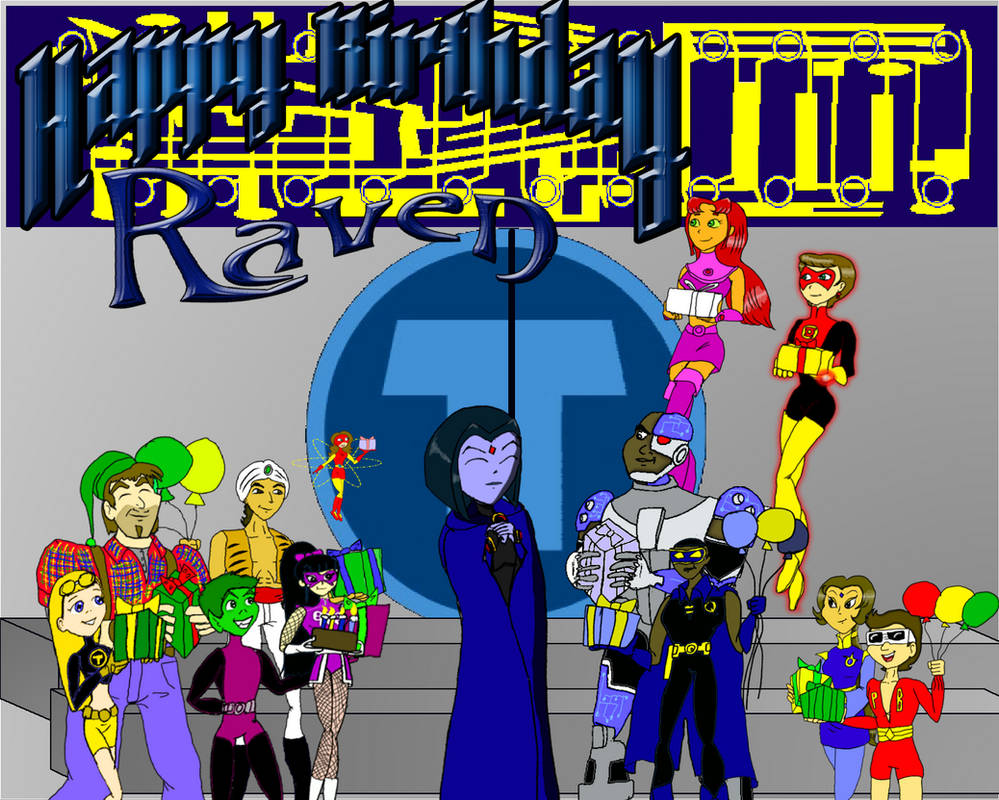 Happy Birthday Raven by KiteBoy1 on DeviantArt