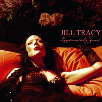 Jill Tracy-Quintessentially Unreal