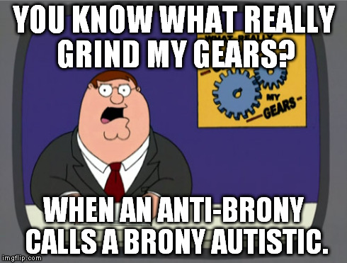 Grind my Gears: Anti-Bronies