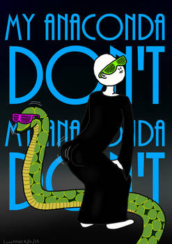 My anaconda DON'T